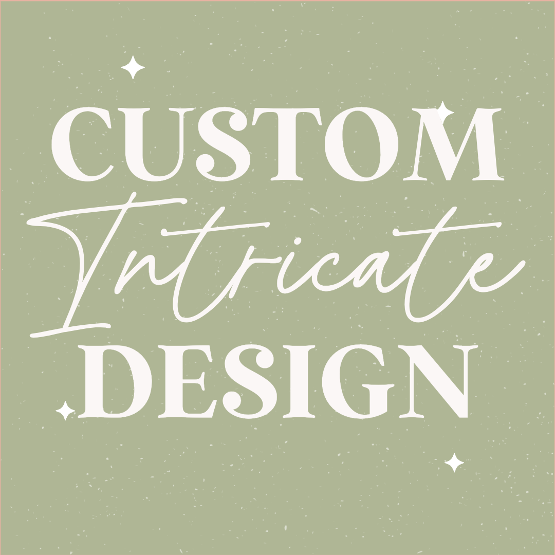 Custom Intricate Design